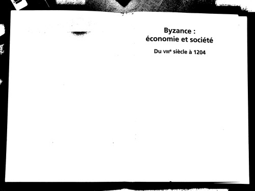 Byzance : economie et societe du 8e siecle a 1204 : Enjeux historiques, methodologie, bibliographie commentee