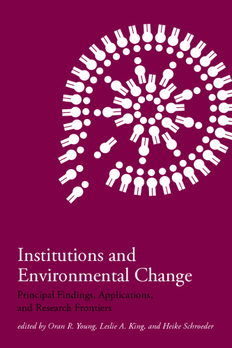 Institutions and Environmental Change: Principal Findings, Applications, and Research Frontiers