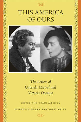 This America of Ours: The Letters of Gabriela Mistral and Victoria Ocampo