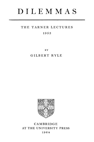 Dilemmas: The Tarner Lectures 1953