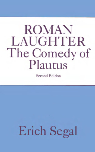 Roman Laughter: The Comedy of Plautus