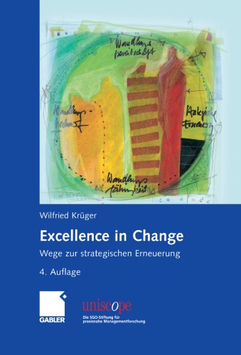 Excellence in Change: Wege zur strategischen Erneuerung, 4. Auflage