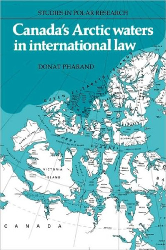 Canada's Arctic Waters in International Law (Studies in Polar Research)
