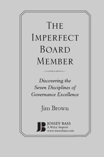 The Imperfect Board Member: Discovering the Seven  Disciplines of Governance Excellence