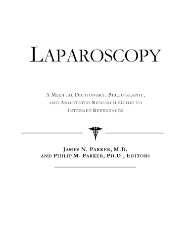 Laparoscopy - A Medical Dictionary, Bibliography, and Annotated Research Guide to Internet References