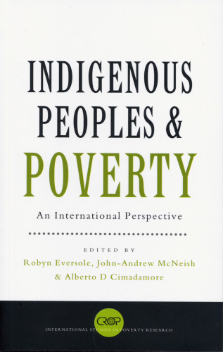 Indigenous Peoples and Poverty: An International Perspective (International Studies in Poverty Research)