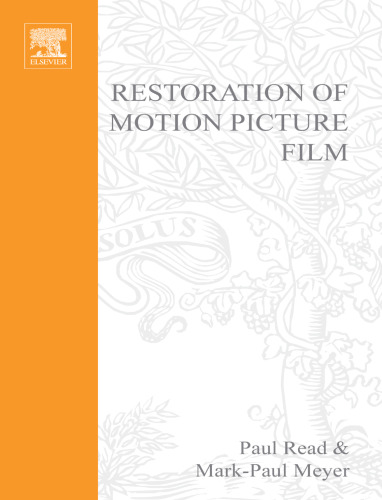 Restoration of Motion Picture Film (Butterworth-Heinemann Series in Conservation and Museology)