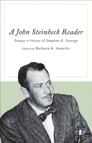 A John Steinbeck Reader: Essays in Honor of Stephen K. George