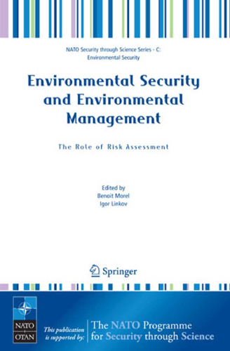Environmental Security and Environmental Management: The Role of Risk Assessment (NATO Science for Peace and Security Series C: Environmental Security)