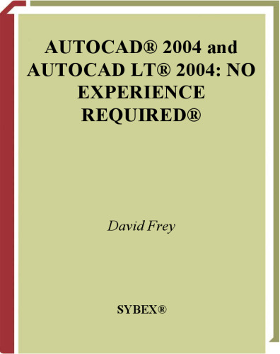 AutoCAD 2004 and AutoCAD LT 2004: No Experience Required