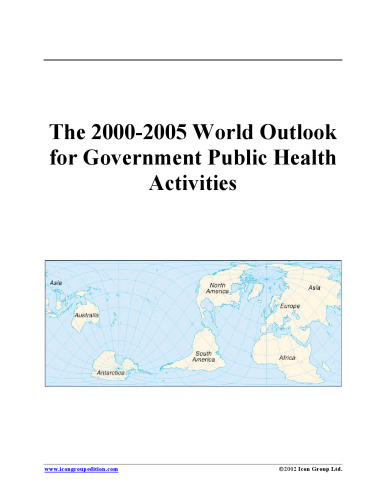 The 2000-2005 World Outlook for Government Public Health Activities (Strategic Planning Series)