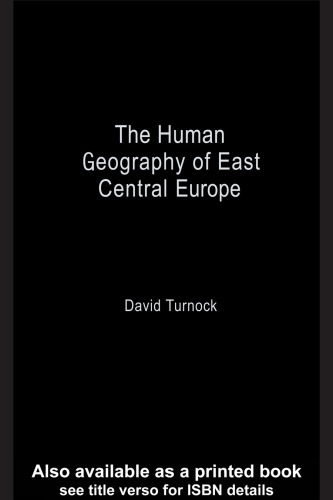 The Human Geography of East-Central Europe (Routledge Studies in Human Geography)