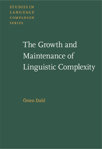 The Growth and Maintenance of Linguistic Complexity (Studies in Language Companion)
