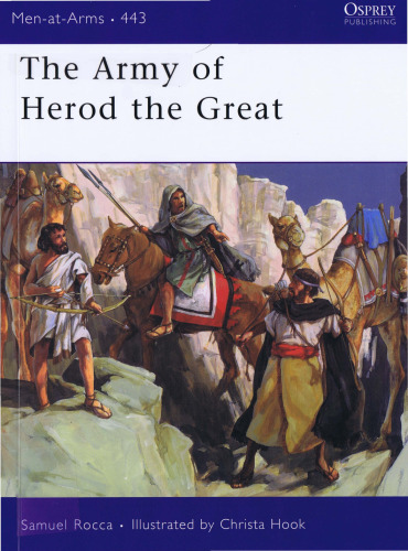 The Army of Herod the Great (Men-at-Arms 443)