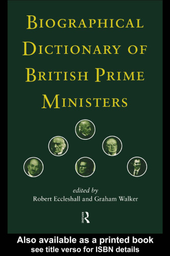 Biographical Dictionary of British Prime Ministers