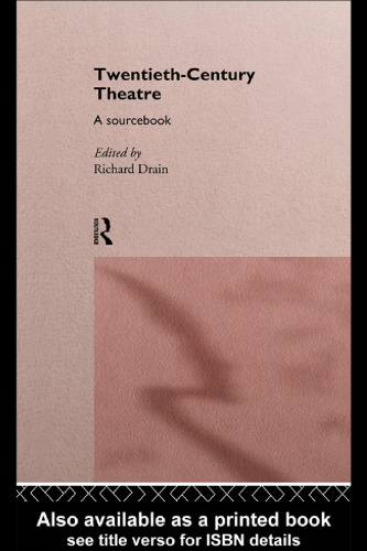 Twentieth Century Theatre: A Sourcebook