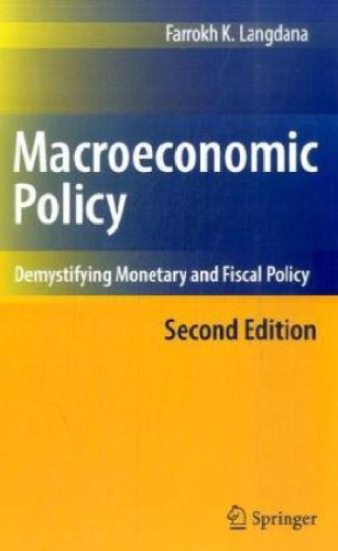 Macroeconomic Policy: Demystifying Monetary and Fiscal Policy