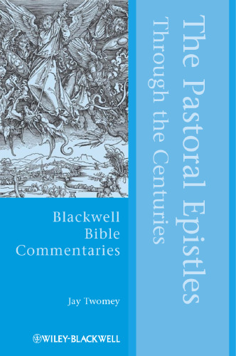 The Pastoral Epistles Through the Centuries (Blackwell Bible Commentaries)