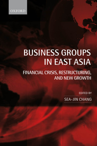 Business Groups in East Asia: Financial Crisis, Restructuring, and New Growth