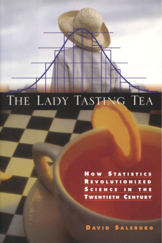 The Lady Tasting Tea: How Statistics Revolutionized Science in the Twentieth Century