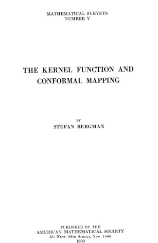The Kernel Function And Conformal Mapping (Mathematical Surveys Number V)