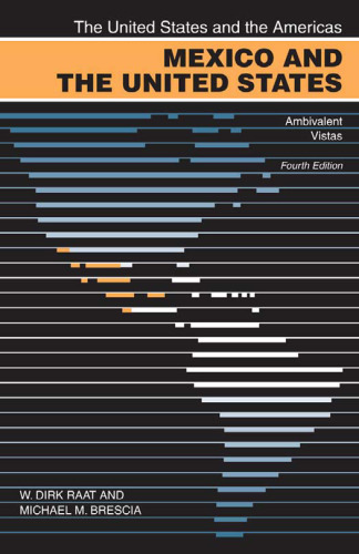 Mexico and the United States: Ambivalent Vistas (The United States and the Americas)