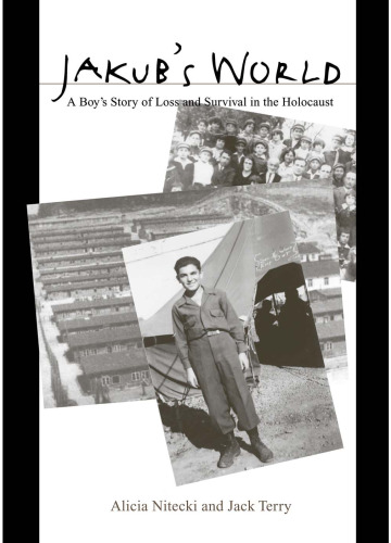 Jakub's World: A Boy's Story of Loss and Survival in the Holocaust
