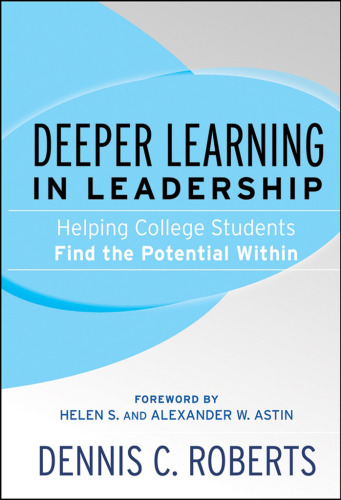 Deeper Learning in Leadership: Helping College Students Find the Potential Within
