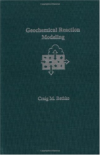Geochemical Reaction Modeling: Concepts and Applications