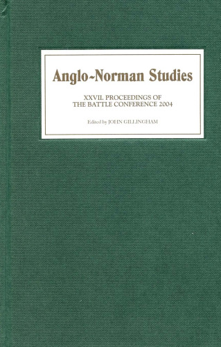 Anglo-Norman Studies 27: Proceedings of the Battle Conference 2004
