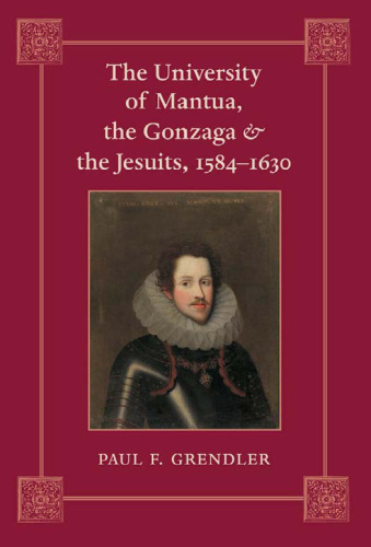 The University of Mantua, the Gonzaga, and the Jesuits, 1584--1630