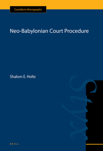 Neo-Babylonian Court Procedure (Cuneiform Monographs)