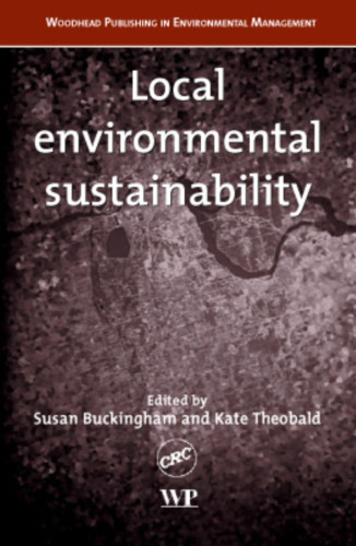Local Environmental Sustainability (Woodhead Publishing in Environmental Management)