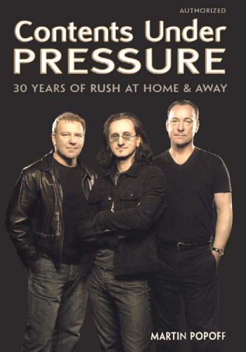 Contents Under Pressure: 30 Years of Rush at Home and Away