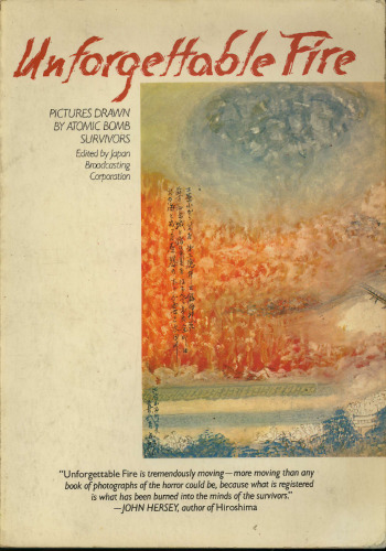 Unforgettable Fire: Pictures Drawn by Atomic Bomb Survivors