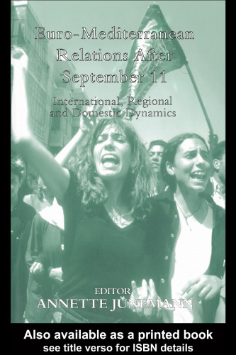 Euro-Mediterranean Relations After September 11: International, Regional and Domestic Dynamics