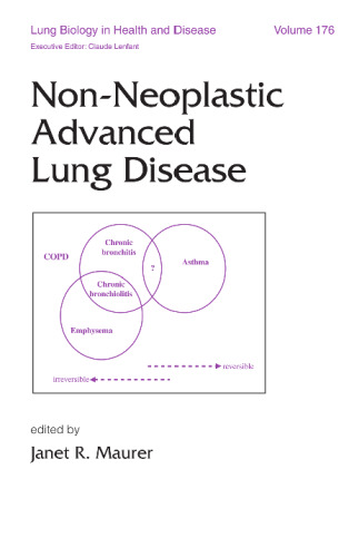 Lung Biology in Health & Disease Volume 176 Non-Neoplastic Advanced Lung Disease