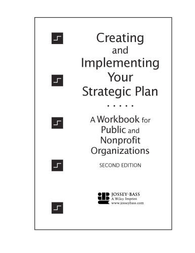 Creating and Implementing Your Strategic Plan: A Workbook for Public and Nonprofit Organizations, 2nd Edition