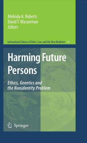 Harming Future Persons: Ethics, Genetics and the Nonidentity Problem