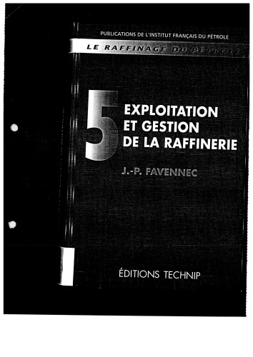 Raffinage du petrole (le). tome 5 - Exploitation et gestion de la raffinerie