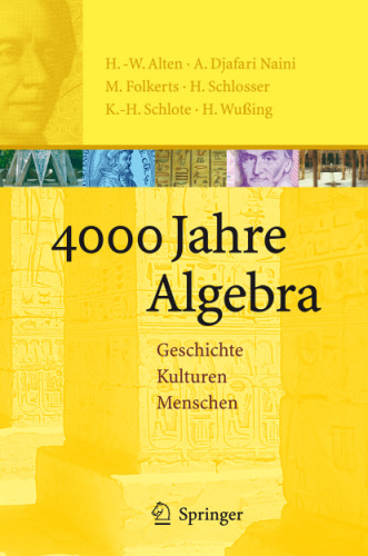 4000 Jahre Algebra: Geschichte. Kulturen. Menschen, 2. korrigierter Nachdruck 2008
