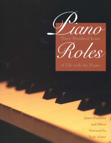 Piano Roles: A New History of the Piano