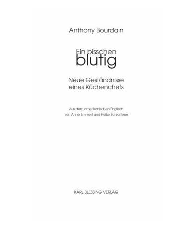 Ein bisschen blutig. Neue Gestandnisse eines Kuchenchefs