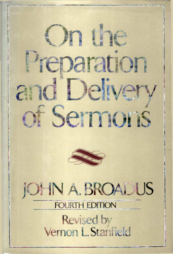 On the Preparation and Delivery of Sermons: Fourth Edition