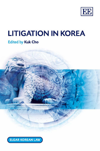 Litigation in Korea (Elgar Korean Law)