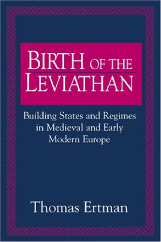 Birth of the Leviathan: Building States and Regimes in Medieval and Early Modern Europe