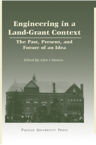 Engineering in a Land-Grant Context: The Past, Present, and Future of an Idea