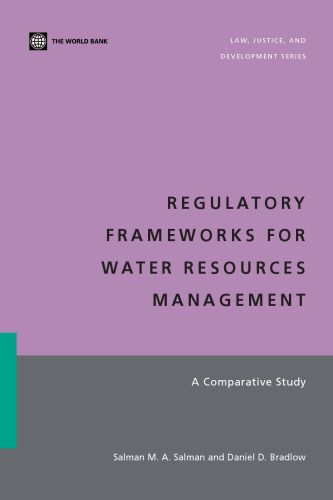 Regulatory Frameworks for Water Resources Management: A Comparative Study (Law, Justice, and Development Series)