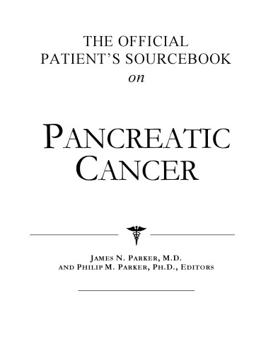 The Official Patient's Sourcebook on Pancreatic Cancer: A Revised and Updated Directory for the Internet Age