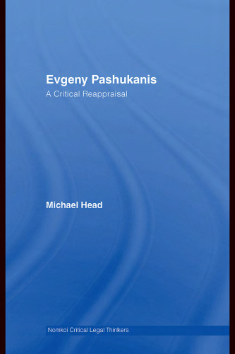 Evgeny Pashukanis: A Critical Reappraisal (Nomikoi Critical Legal Thinkers)